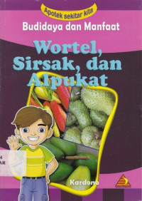 Image of BUDIDAYA DAN MANFAAT WORTEL, SIRSAK, DAN ALPUKAT