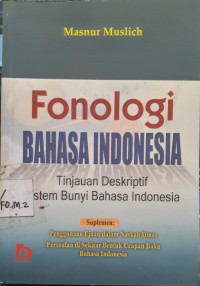 Image of FONOLOGI BAHASA INDONESIA TINJAUAN DESKRIPTIF SISTEM BUNYI BAHASA INDONESIA
