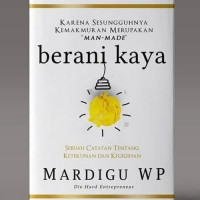 Image of BERANI KAYA : Sebuah catatan tentang ketekunan dan kegigihan