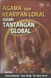 Image of AGAMA DAN KERAIFAN LOKAL DALAM TANATANGAN GLOBAL