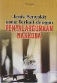 Image of JENIS PENYAKIT YANG TERKAIT DENGAN PENYALAHGUNAAN NARKOBA