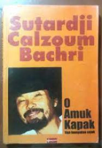Image of O AMUK KAPAK : TIGA KUMPULAN SAJAK