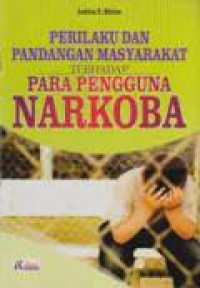 Image of PERILAKU PANDANGAN MASYARAKAT TERHADAP PARA PENGGUNA NARKOBA